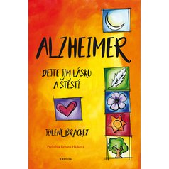Alzheimer – Dejte jim lásku a štěstí