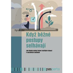 Když běžné postupy selhávají: Jak hledat reálná řešení složitých situací v sociálních službách